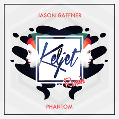 Jason Gaffner - Phantom (Keljet Remix)