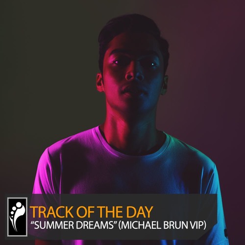 Track of the Day: Michael Brun & Marcio Lama “Summer Dreams” (Michael Brun VIP)