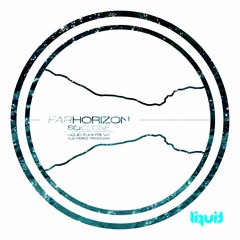(2017) Far Horizon - So Close (Liquid Flights w/ Alix Perez Promo Mix)