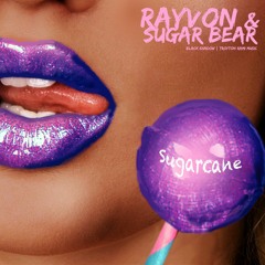 Sugarcane (feat. Rayvon & Sugar Bear)