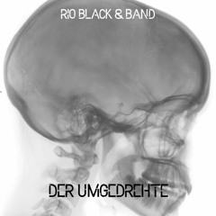 Rio Black & Band - Der Umgedrehte