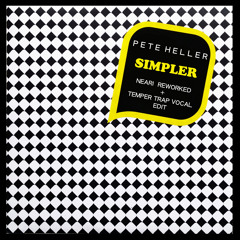 Pete Heller - Simpler (Neari Reworked) X Temper Trap // FREE DOWNLOAD