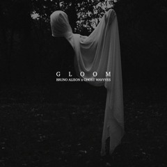 Bruno Alison x Ghost Wavvves - Gloom