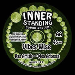 ISS1202AA - Vibes Wise - Ras Amlak w Moa Anbessa - DUBPLATES AVAILABLE NOW