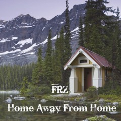 FRZ - Home Away From Home