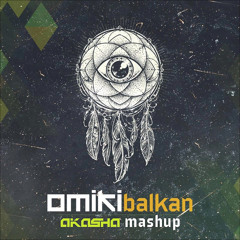 Omiki - Balkan (Akasha Mashup) | FREE DOWNLOAD
