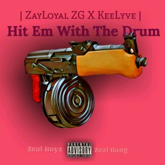 Loyal ZG x ATM Lyve - Hit Em With The Drum