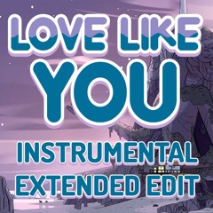 Steven Universe - Love Like You (Instrumental) - Extended Edit