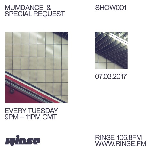 Rinse FM Podcast - Mumdance w/ Special Request - 7th March 2017