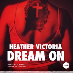 Heather Victoria - Dream On (Produced by Khrysis)