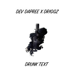 Drunk Text x Driggz ( Produced by Osym )