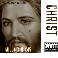 CHRIST - MILL$ x NIX45