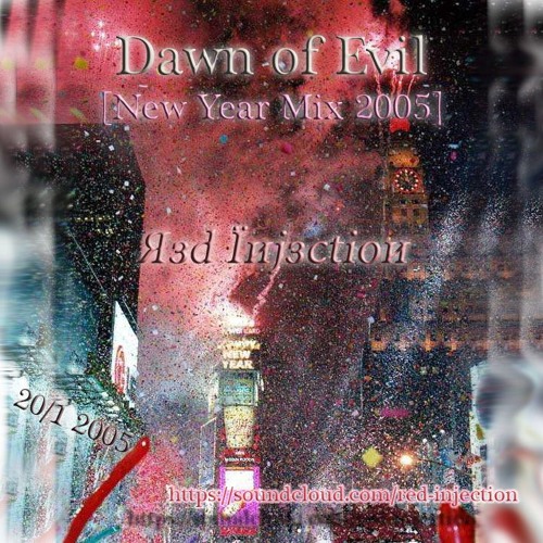 Dawn Of Evil [New Year Mix 2005]