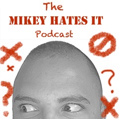 Stream Mikey Hates It Podcast | Listen to podcast episodes online ...