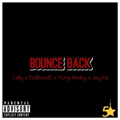 Bounce Back (Feat. Celly, Dee’Que, Mars & JayIce) [Prod By. BillyBanz]