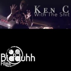 Ken C - With The Shit
