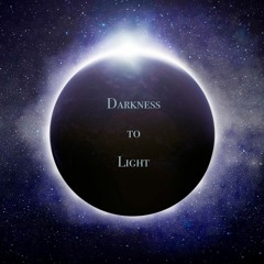 Darkness to Light