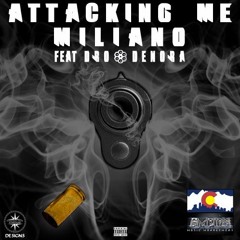 Attackin Me Ft. Dro Denora