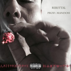 REBUTTAL (Prod. Mandoh)