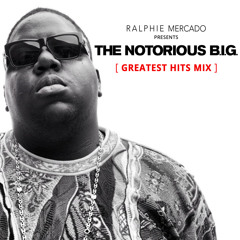 NOTORIOUS B.I.G. GREATEST HITS MIX