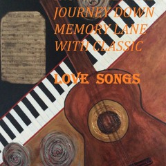 An instrumental journey down memory lane with classic' LOVE SONGS'