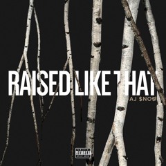 Raised Like That