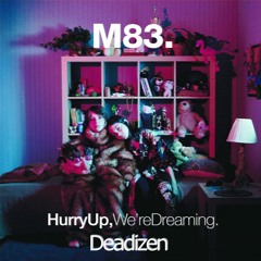 M83 - My Tears Are Becoming A Sea (Deadizen Remix)