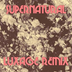 Supernatural (Luxage Remix)
