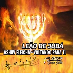 Ashuv Eleicha - Voltando Para Ti