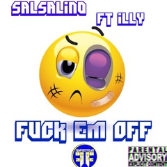 Salsalino ft. Illy - Fuck Em Off (Prod. BsilOnDaTrak) [Thizzler.com Exclusive]