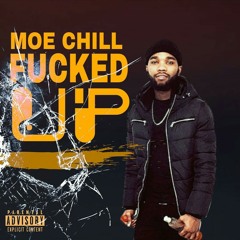 Moe Chill- Fucked Up