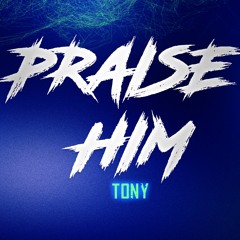 Praise Him