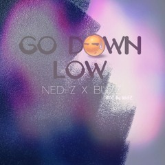 Ned-Z X LXGHTYXR - Go Down Low