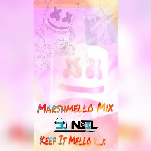 Stream Marshmello Mix ×_× by DJ NO3L Listen online for free on SoundCloud