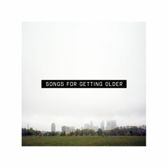 Songs for Getting Older
