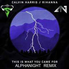 Calvin Harris - This Is What You Came For (AlphaNight Remix) [FREE DL]