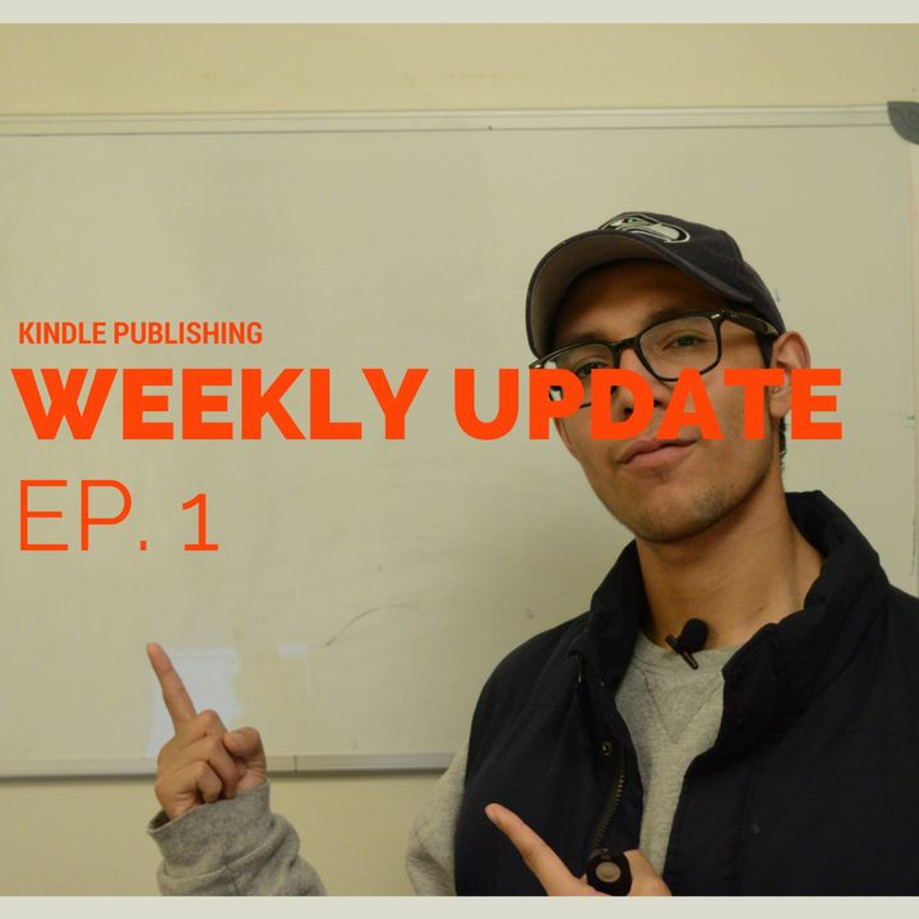 Kindle Publishing - -Weekly Update Ep 1