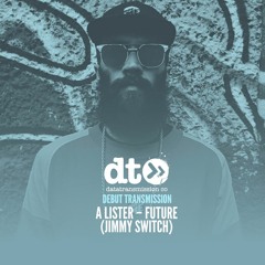A Lister - Future (Jimmy Switch Remix)