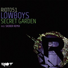 RIOT051 - Lowboys - Secret Garden [Riot Recordings]