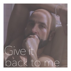 Give It Back To Me (Demo1)