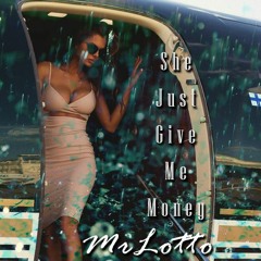 She Just Give Me Money - Mr Lotto (FREE Mp3 DOWNLOAD)