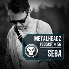 Metalheadz Podcast 56 - Seba