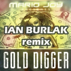Mario Joy - Gold Digger ( Ian Burlak Remix Official)( Extended)