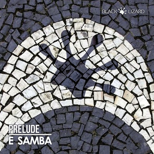 PRELUDE - E Samba [OUT NOW]
