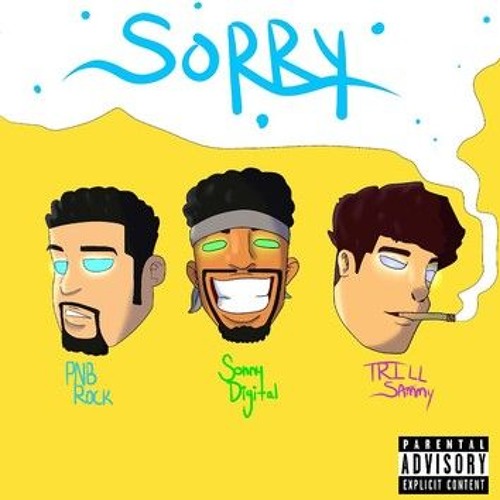 Trill Sammy x PnB Rock x Sonny Digital - Sorry
