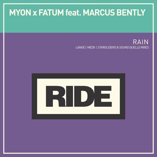 Myon X Fatum Featuring Marcus Bently - Rain (Lange Remix)