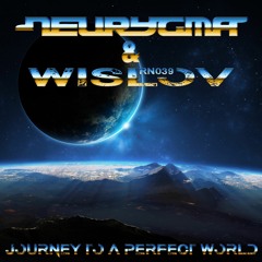 Neurygma & Wislov - Journey To A Perfect World RN039