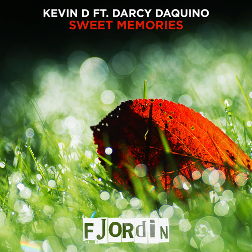 Kevin D Ft. Darcy DaQuino - Sweet Memories