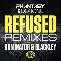 Phantasy & Dextone - Refused (Blackley Remix)