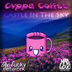 CVPPA COFFEE - Castle In The Sky (Mad Loud Network & The Lucky Network Premier)
